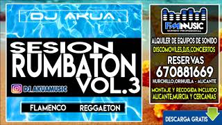 DJ Akua Sesión Rumbaton Vol 3 ♫ Flamenco  Reggaeton 2018♫ FM Music [upl. by Llohcin563]