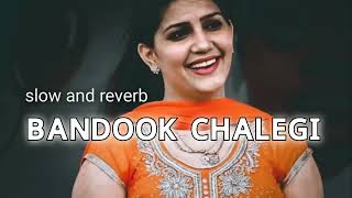 🥶bandook chalegi bass song 🔊 slow and reverb hariyanvi song  ft Swapna choudhary hariyanvisong [upl. by Sacram832]