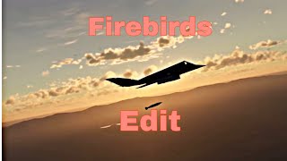 Firebirds Edit pls no stealwarthunder [upl. by Linda]