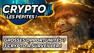 CRYPTO GROSSES OPPORTUNITÉS 🔥 3 CRYPTO À SURVEILLER  👀 [upl. by Jeff]