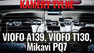 Test wideorejestratorów VIOFO A139 VIOFO T130 Mikavi PQ7  kamery tylne [upl. by Arlyne]