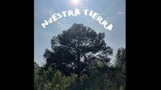 Nuestra Tierra [upl. by Shayne]