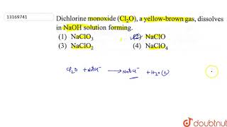 Dichlorine monoxide Cl2O a yellow brown gas dissolves inNaOHsolution forming [upl. by Atekram6]