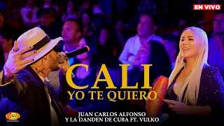 Cali Yo Te Quiero  Juan Carlos Alfonso Y La DanDen De Cuba Ft Vulko En Vivo [upl. by Nguyen]