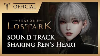 로스트아크｜OST 전해지는 마음 Sharing Rens Heart  LOST ARK Official Soundtrack [upl. by Ojillek]