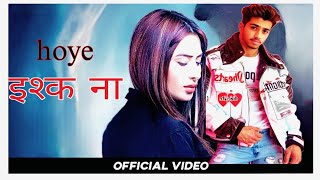 Hoye ishq na video song B Praak ft Dino James Divya [upl. by Fidellia]