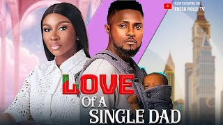 LOVE OF A SINGLE DAD  Maurice Sam Sonia Uche Ebube Nwagbo Full Nigerian Movie [upl. by Debo]