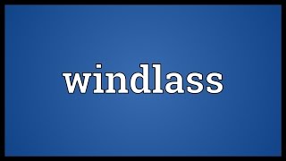 Windlass Meaning [upl. by Gader]