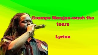 Gramps MorganWash The Tears Lyrical video [upl. by Andrea975]