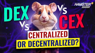 CEX vs DEX Which one is better  Ebixyz explained ⚡️ Hamster Academy [upl. by Bergh650]