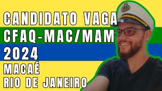 Candidato Vaga CFAQMACMAM 2024 em MacaÃ©  Rio de Janeiro [upl. by Tiduj]