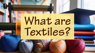 Basics Of Textiles Introduction To Textile Definition of Textile What Is A Textile [upl. by Aciretnahs996]