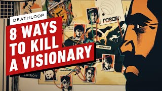 8 Ways to Kill a Visionary in Deathloop [upl. by Maziar]