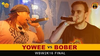 Bober 🆚 Yowee 🎤 WBW 2016 Finał freestyle rap battle [upl. by Sivatco]