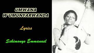 UMWANA WUMUNYARWANDA Ya Sekimonyo Emmanuel na Lyrics [upl. by Amber]