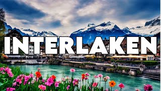 Interlaken Switzerland Best Things To Do amp Must Visit [upl. by Stig677]