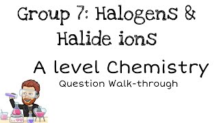 Halide Ions and Halogens  A level Chemistry  Exam Question Walkthrough [upl. by Alenairam839]