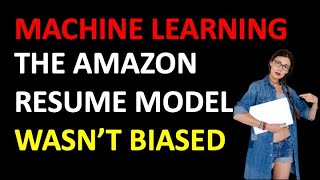 The Amazon Resume Filtering Model Wasnt Biased [upl. by Llennoc]