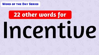 26  Incentive Synonyms  Incentive Meanings  Other Meanings of Incentive  Incentive Word Meaning [upl. by Bedell]