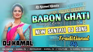 BABON GHATI SANGAT KORA  NEW SANTLI DJ SONG 2024  GRV BASS MIX  MIX BY DJ KAMAL  YouTube Music [upl. by Ttayw]