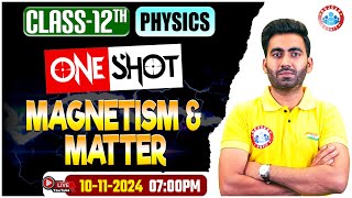 Class 12 Physics Magnetism And Matter One Shot  12th Physics Imp topics By Manish Sir [upl. by Onaicnop]