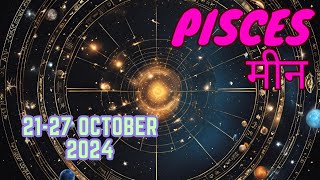 Pisces  Weekly Love Tarot Reading  2127 October 2024  Hindi [upl. by Butcher]