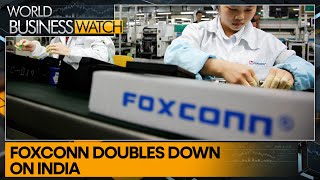 Foxconns 15 billion infusion sparks tech boom in India  World Business Watch [upl. by Gennaro]