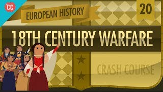 18th Century Warfare Crash Course European History 20 [upl. by Buchbinder]