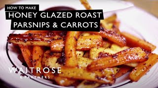 How To Make HoneyGlazed Roast Parsnips And Carrots  Waitrose [upl. by Wystand]