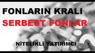 Fonların Kralı Serbest Fonlar [upl. by Atidnan]