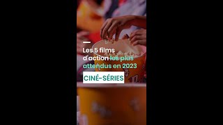 Les 5 films daction les plus attendus en 2023 [upl. by Nerad137]