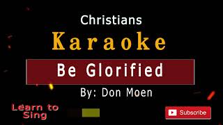 Be Blorifed Don Moen Karaoke version [upl. by Isdnyl384]