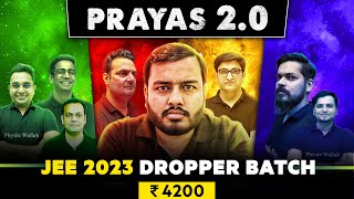 JEE 2023 Dropper The Most POWERFUL Batch  PRAYAS Batch  5 Multiple Teachers Option ₹4200 💥 [upl. by Bayard]