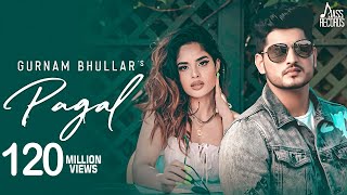 Pagal  Official Music Video  Gurnam Bhullar  G Guri  Baljit Singh Deo  Songs 2019 [upl. by Lyrred915]