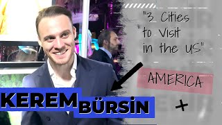 Kerem Bürsin Recommends 3 Cities to Visit in the US [upl. by Eelak]