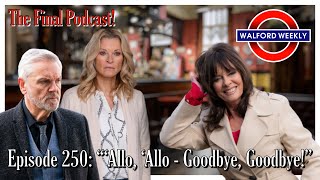 Walford Weekly Ep 250 “‘Allo ‘Allo  Goodbye Goodbye” [upl. by Atirak]