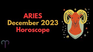 Aries December 2023 Horoscope [upl. by Sydney]