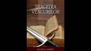 Ellen G White  Tragedia veacurilor Partea 6  Audio [upl. by Koorb]