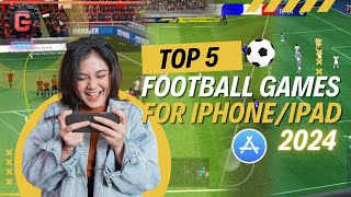 Top 5 Football Games for iOS in 2024  New Best Football Games for iPhone  iPad Users [upl. by Labana]