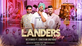 The Landers Mashup  Conexxion Brothers  AK Stories  Latest Punjabi Songs 2021 [upl. by Auberon]