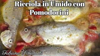 Ricciola in Umido con Pomodorini 🐟​🍅​ [upl. by Bray706]