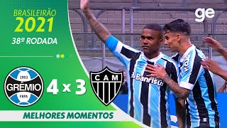 GRÊMIO 4 X 3 ATLÉTICOMG  MELHORES MOMENTOS  38ª RODADA BRASILEIRÃO 2021  geglobo [upl. by Layne]