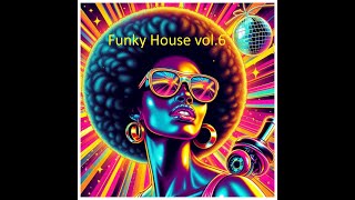 Funky House vol 6 [upl. by Eirb]