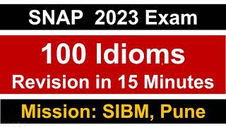 SNAP 2023 Exam 100 Idioms Revision in 15 Minutes  Most Repeated  Mission SIBM Pune [upl. by Reiner513]