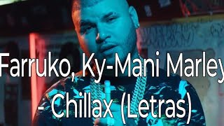 Farruko KyMani Marley  Chillax Letras [upl. by Niwred]