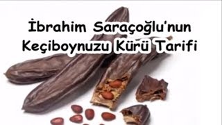 İbrahim Saraçoğlu’nun Keçiboynuzu Kürü Tarifi [upl. by Manon]