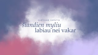 Justinas Jarutis  šiandien myliu labiau nei vakar Official Lyric Video [upl. by Neehsas727]