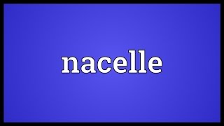 Nacelle Meaning [upl. by Anibur]