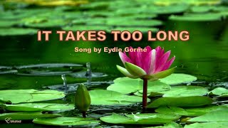 It takes too long Lyrics [upl. by Samot444]