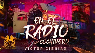 Victor Cibrian  En El Radio Un Cochinero Lluvia De Balas Official Video [upl. by Leitnahs161]